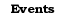 You are in Events